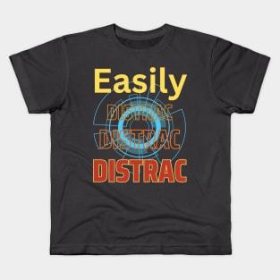 Easily Distrac Kids T-Shirt